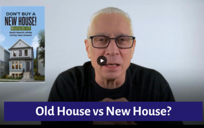 Old House vs New House?